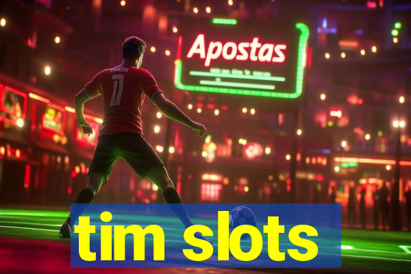 tim slots